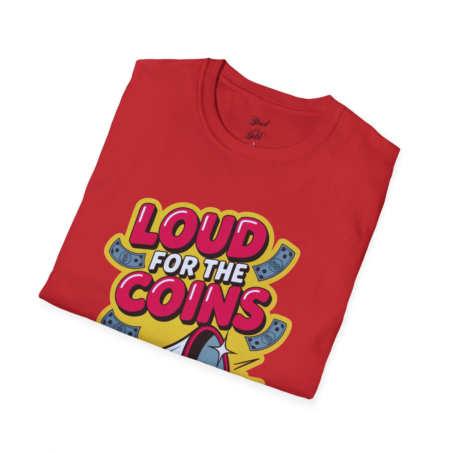 Unisex Graphic Tee - Loud For The Coins Design
