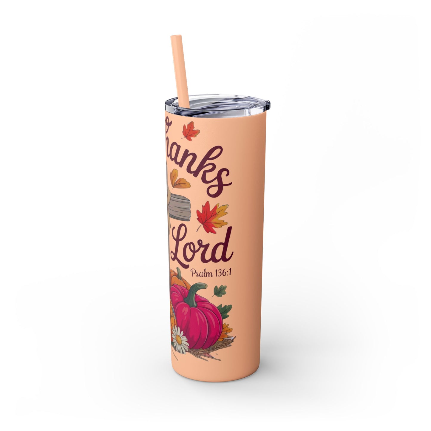 Tumbler with Straw, 20oz - Give Thanks To The Lord Psalms 136:1