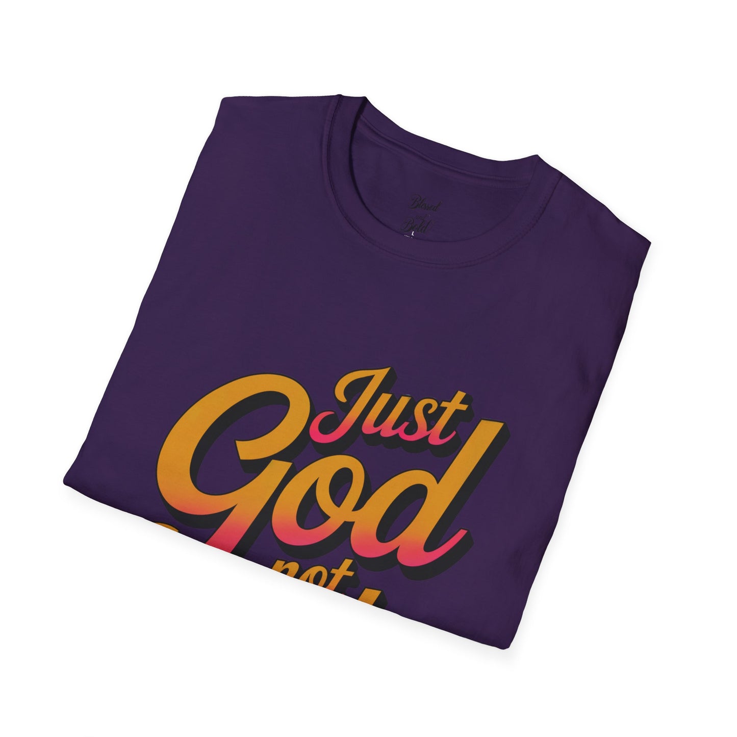 Unisex T-Shirt - just God not luck