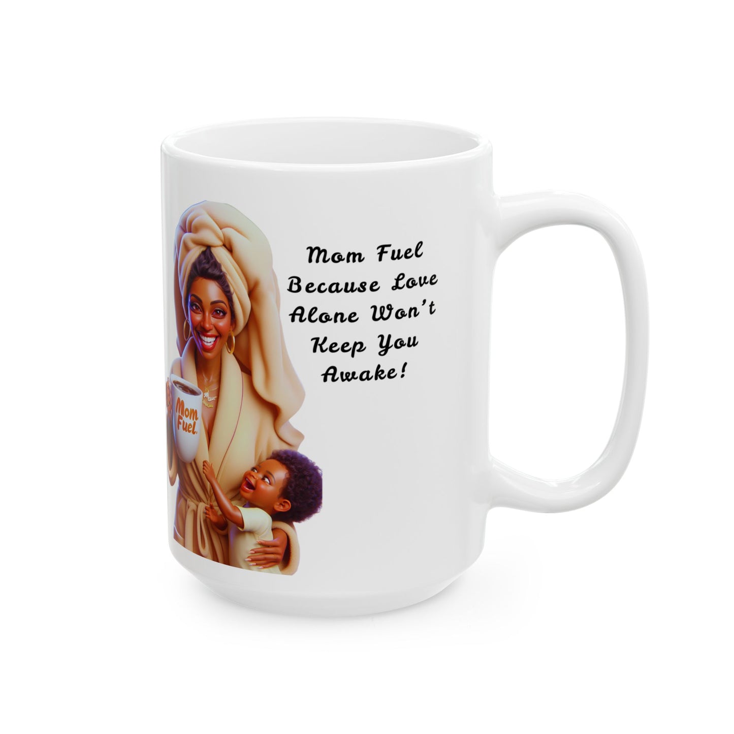 Mug - Mom Fuel Ceramic Mug (11oz, 15oz)
