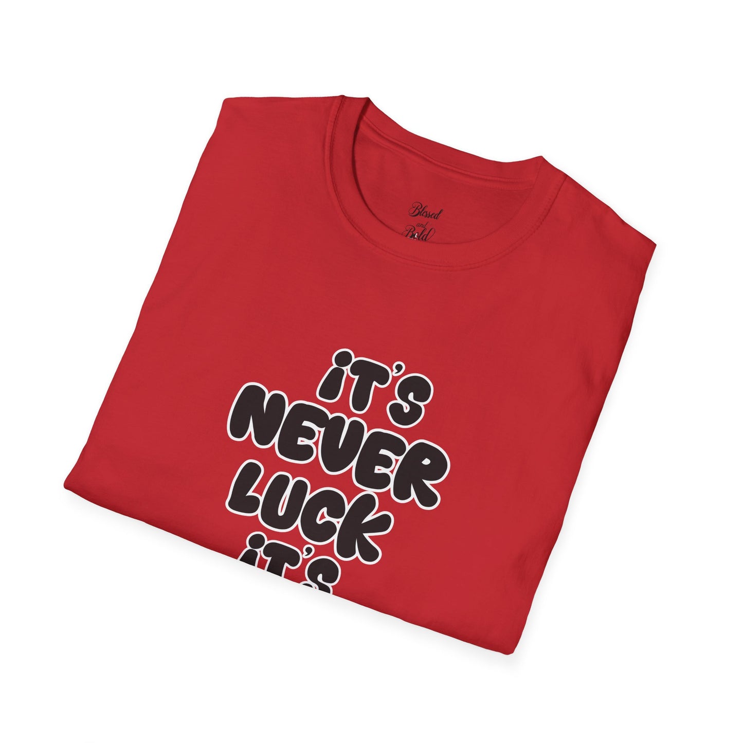 Christian Unisex T-Shirt - 'It's Never Luck, It's Always God'
