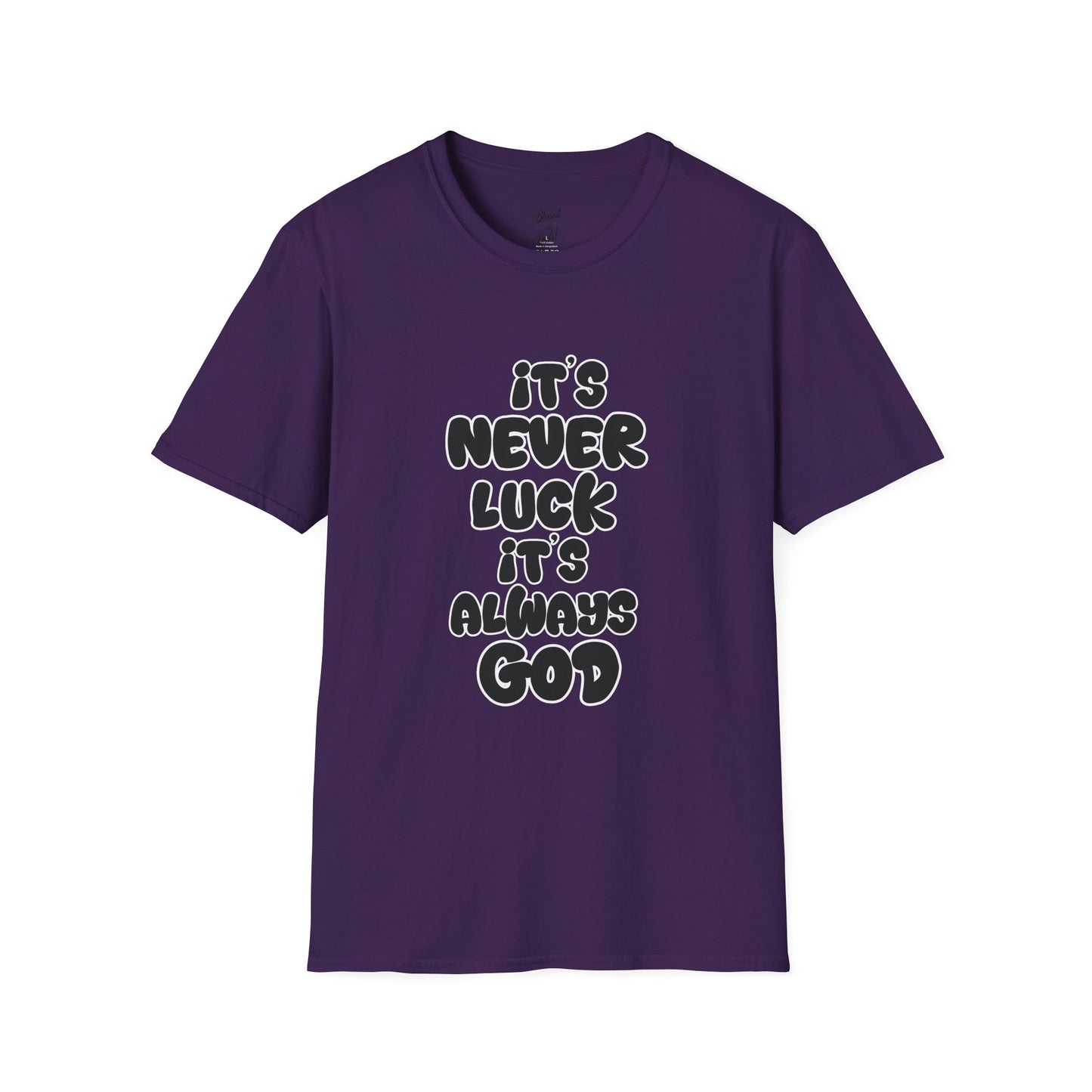 Christian Unisex T-Shirt - 'It's Never Luck, It's Always God'