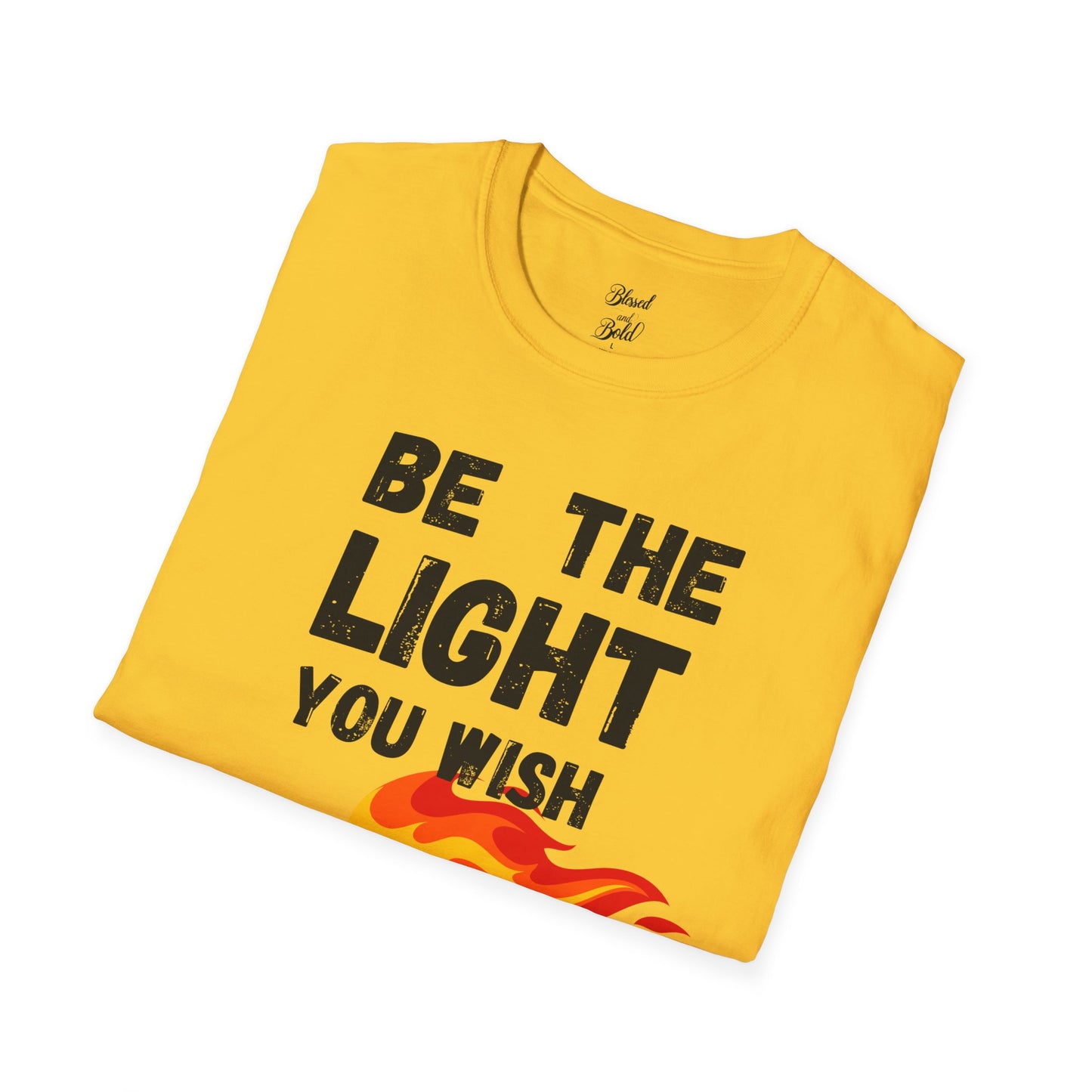 Light Inspirational Unisex T-Shirt - Be The Light You Wish To See