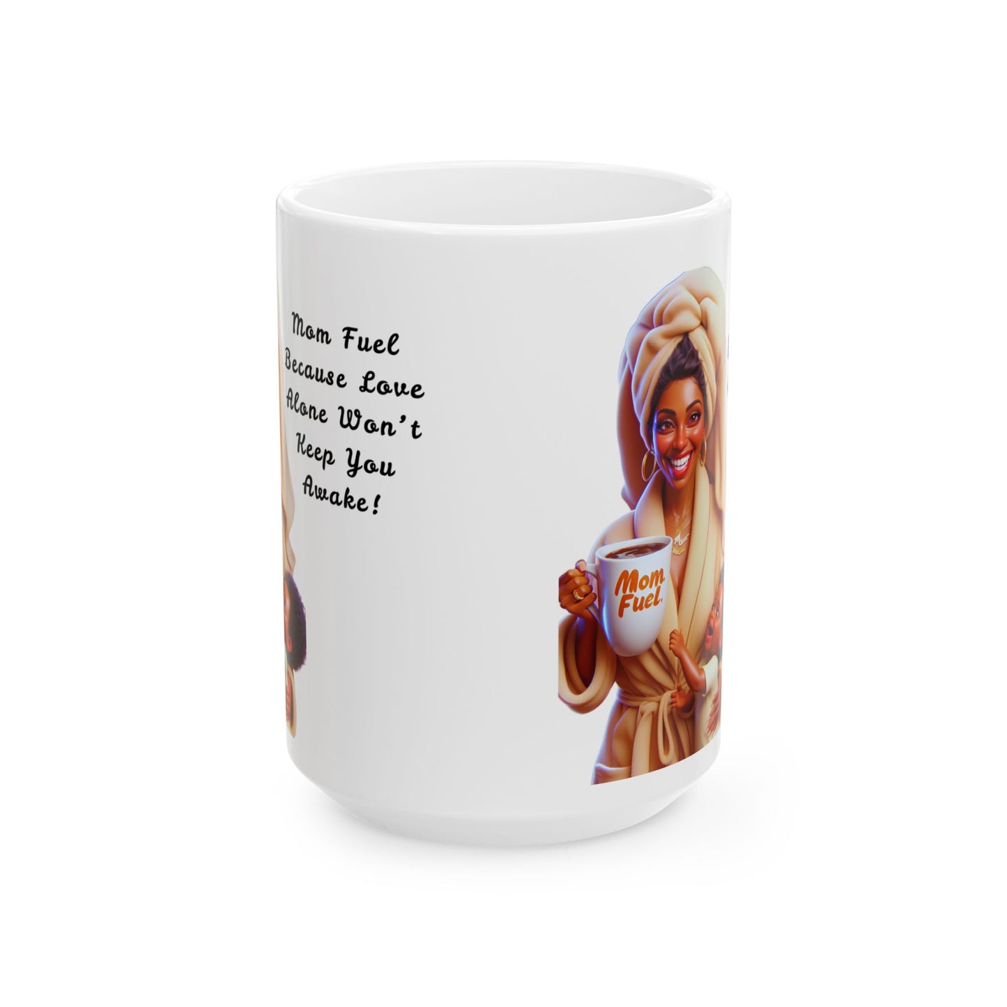 Mug - Mom Fuel Ceramic Mug (11oz, 15oz)