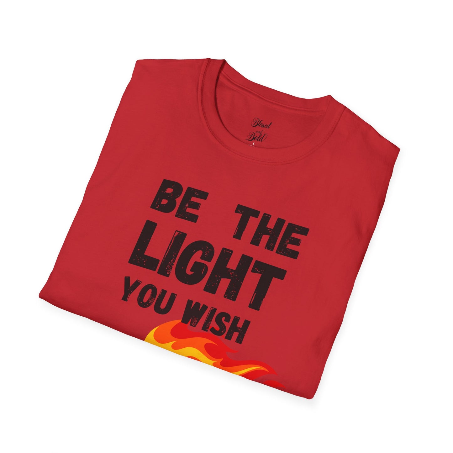 Light Inspirational Unisex T-Shirt - Be The Light You Wish To See