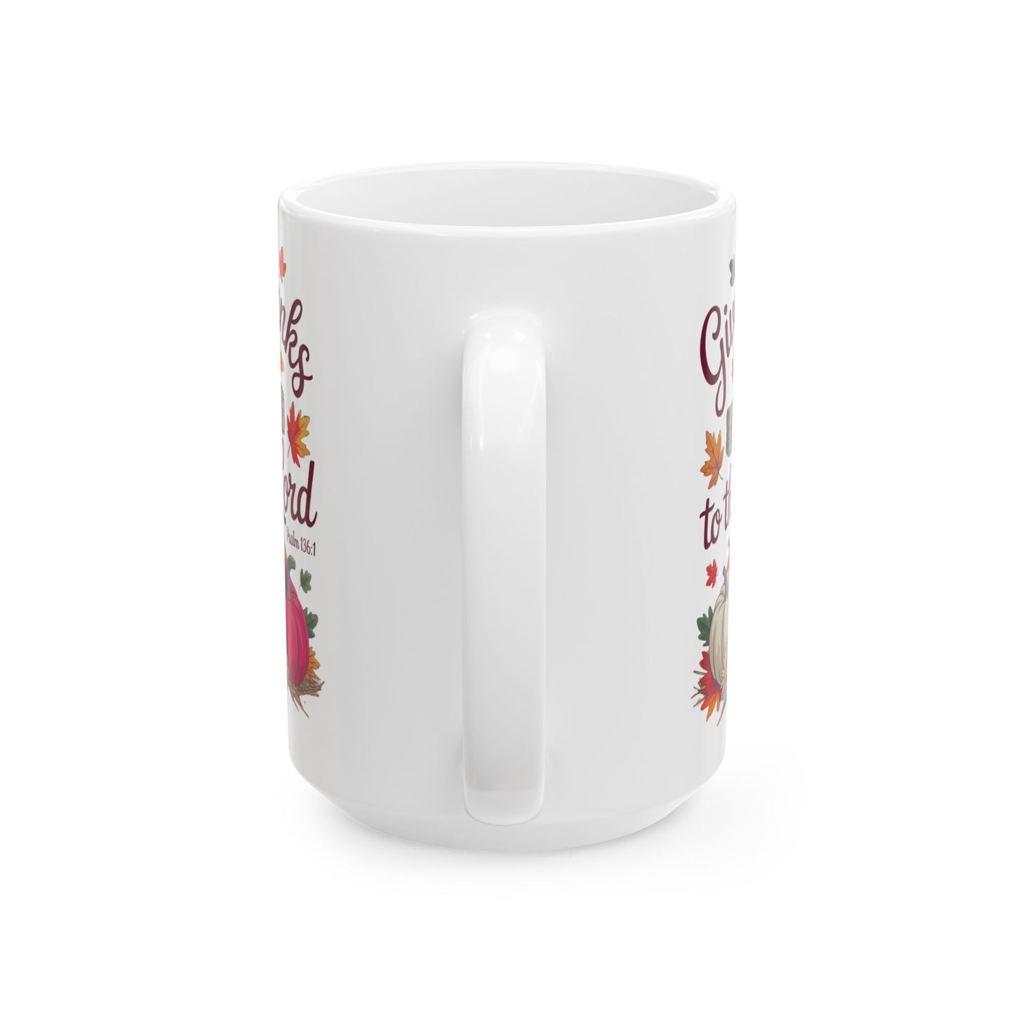Mug: Give Thanks To The Lord Psalm 136:1 Inspirational Ceramic Mug