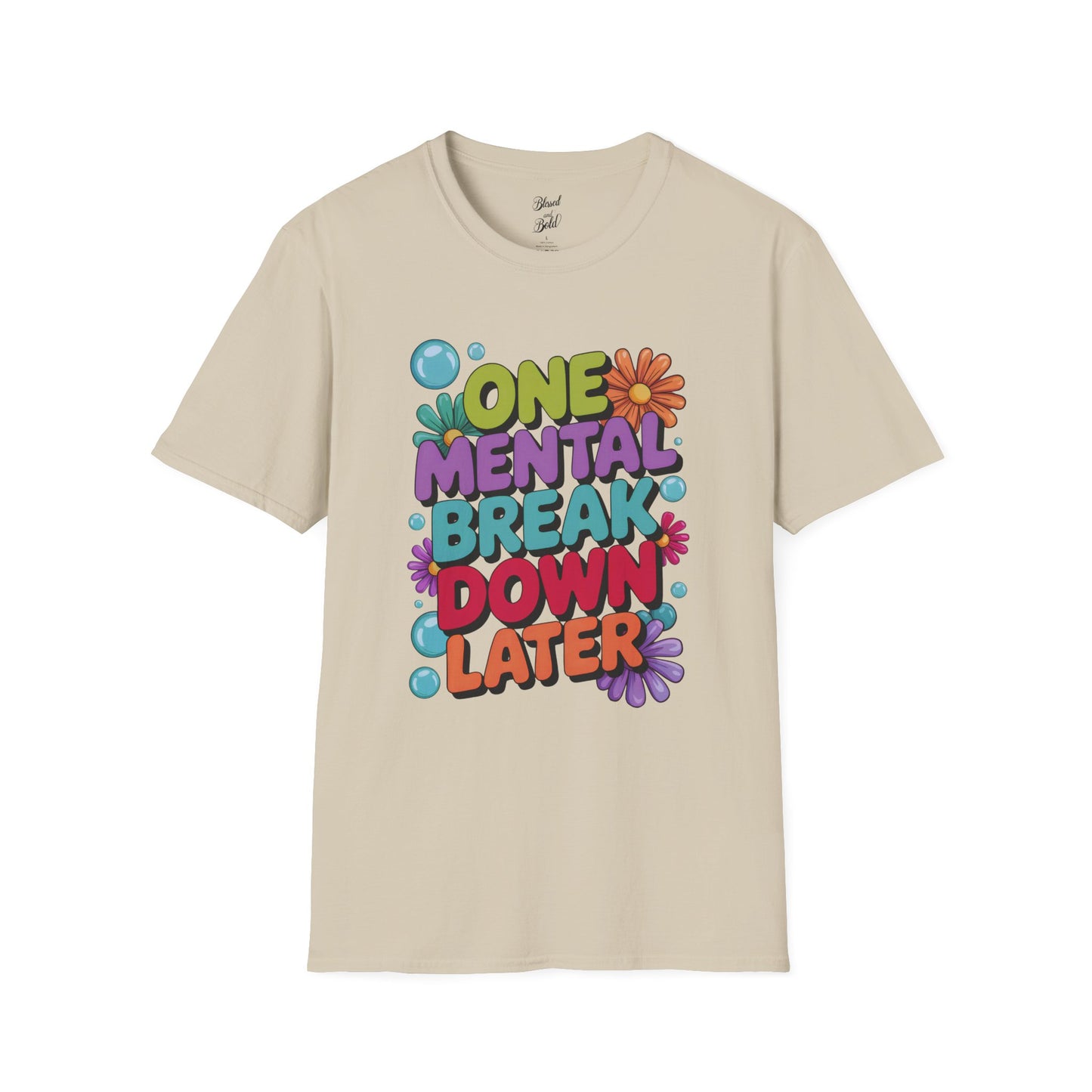 Softstyle T-Shirt ONE MENTAL BREAK DOWN LATER