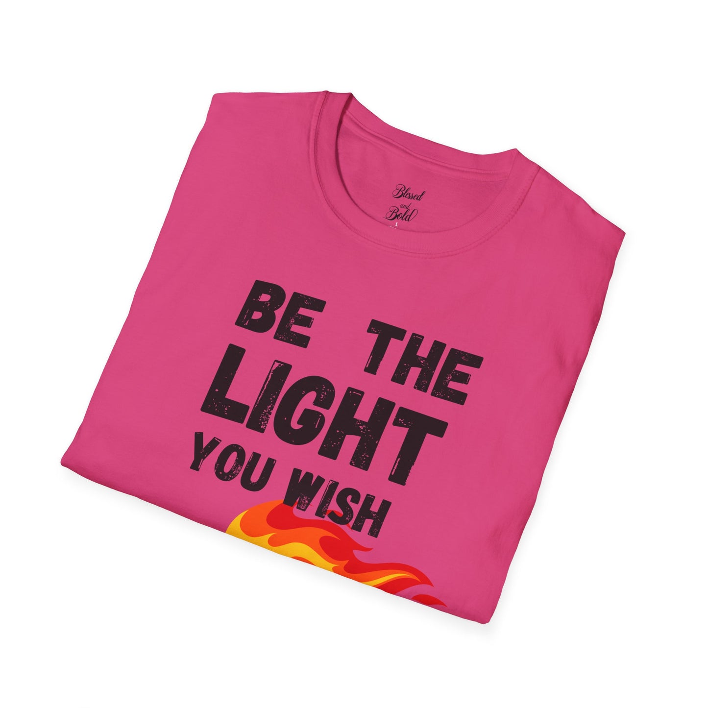 Light Inspirational Unisex T-Shirt - Be The Light You Wish To See