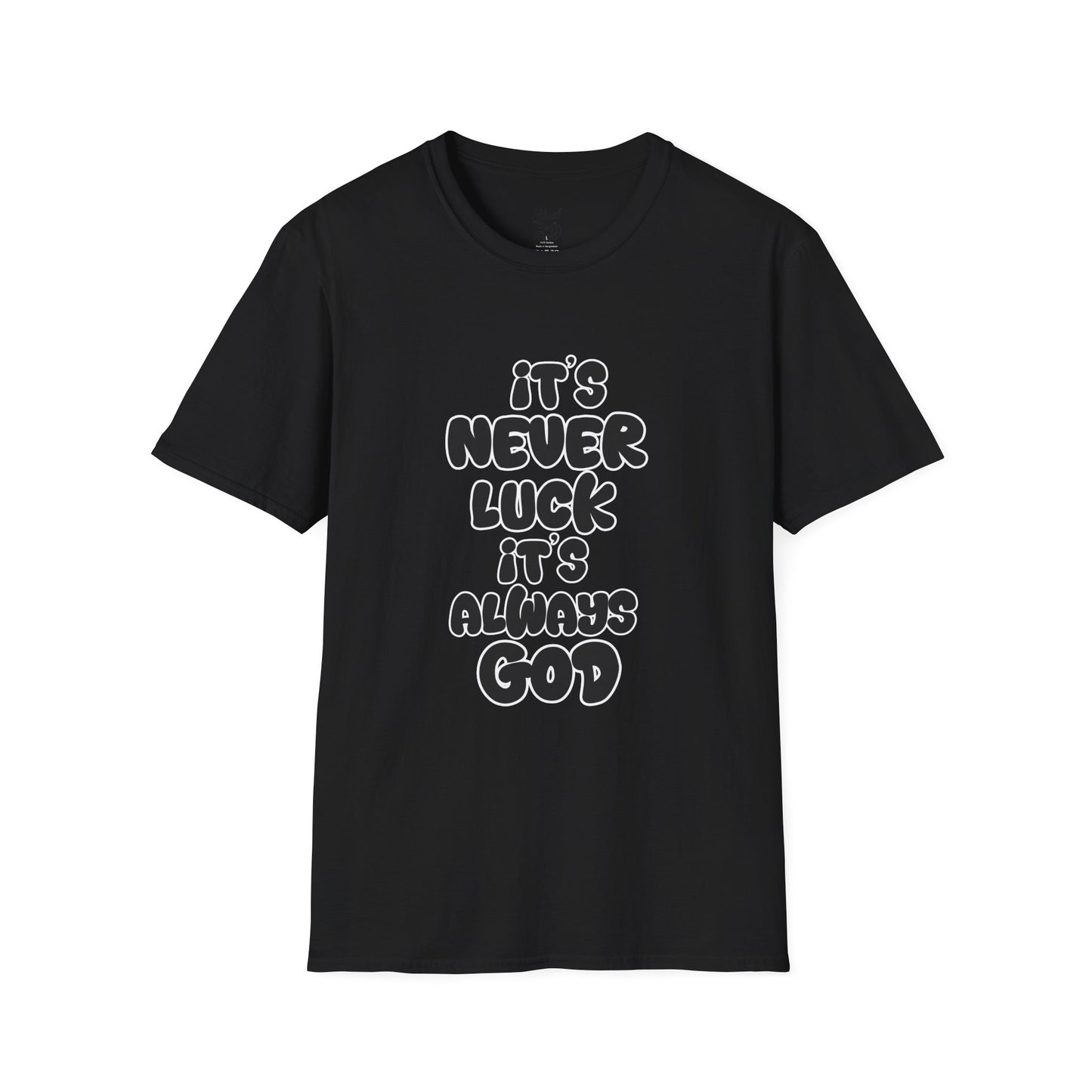 Christian Unisex T-Shirt - 'It's Never Luck, It's Always God'