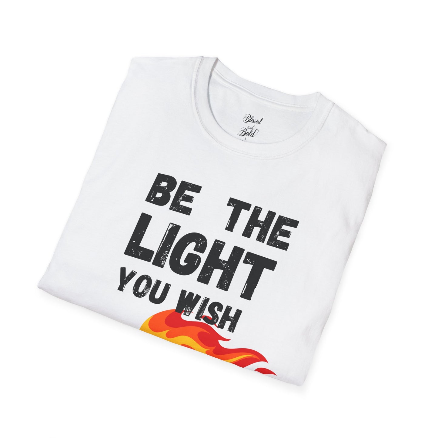 Light Inspirational Unisex T-Shirt - Be The Light You Wish To See