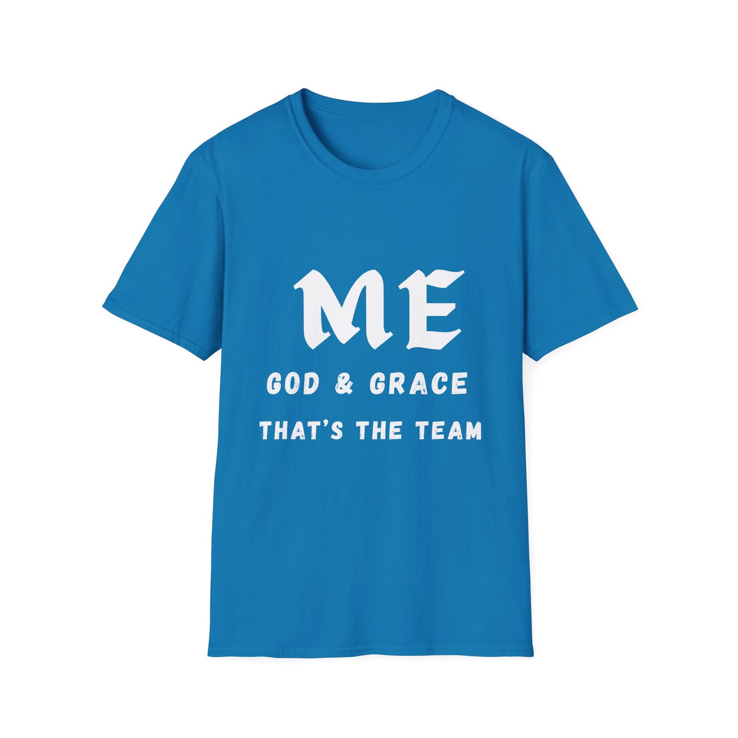 T-Shirt - ME, GOD & GRACE THAT'S THE TEAM