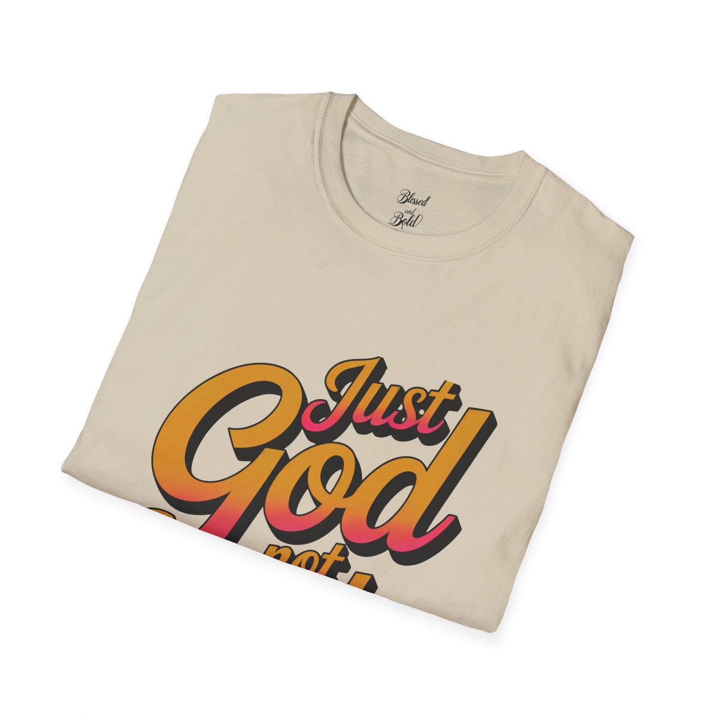 Unisex T-Shirt - just God not luck