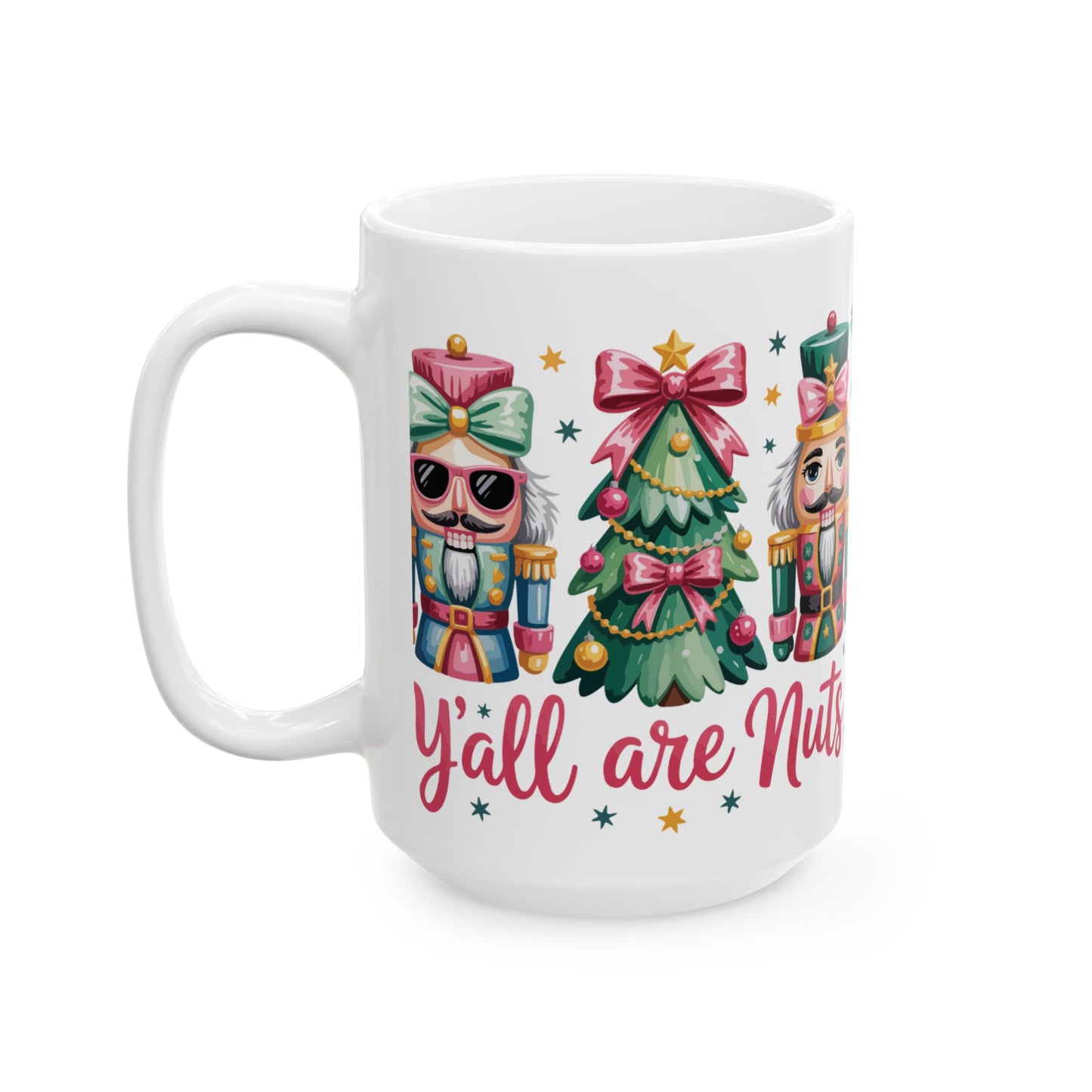 Mug - 'y'all are nuts' Funny Ceramic Coffee Cup (11oz, 15oz)