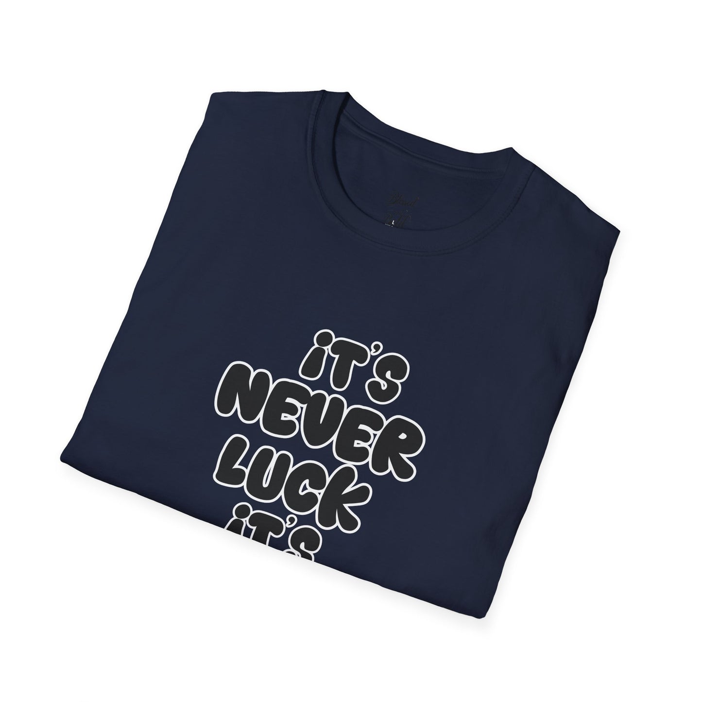 Christian Unisex T-Shirt - 'It's Never Luck, It's Always God'