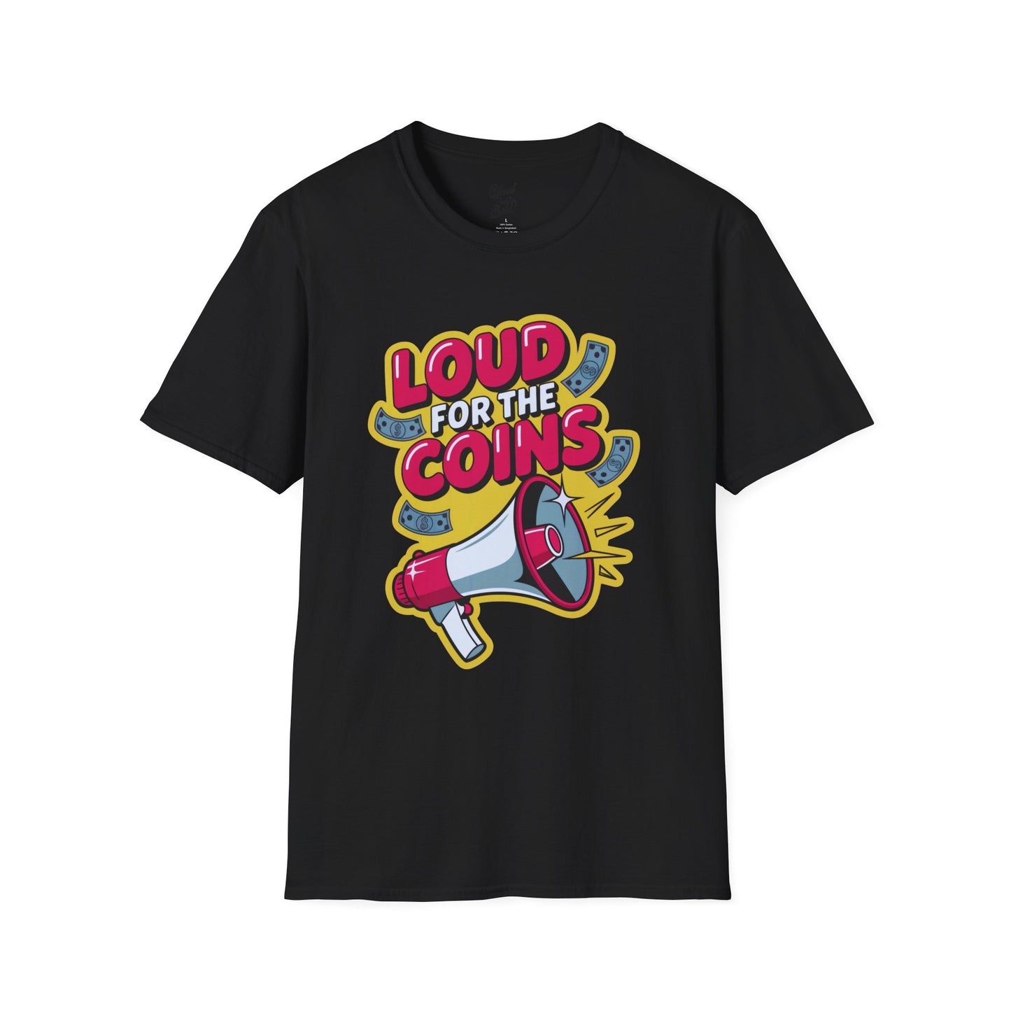 Unisex Graphic Tee - Loud For The Coins Design