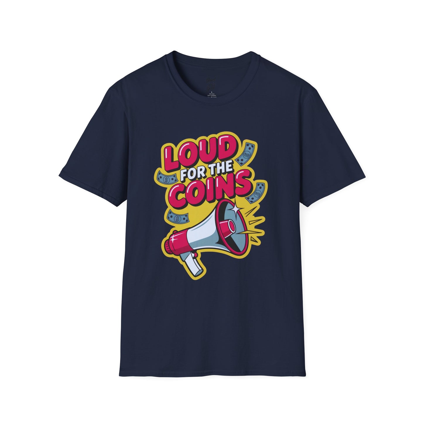 Unisex Graphic Tee - Loud For The Coins Design