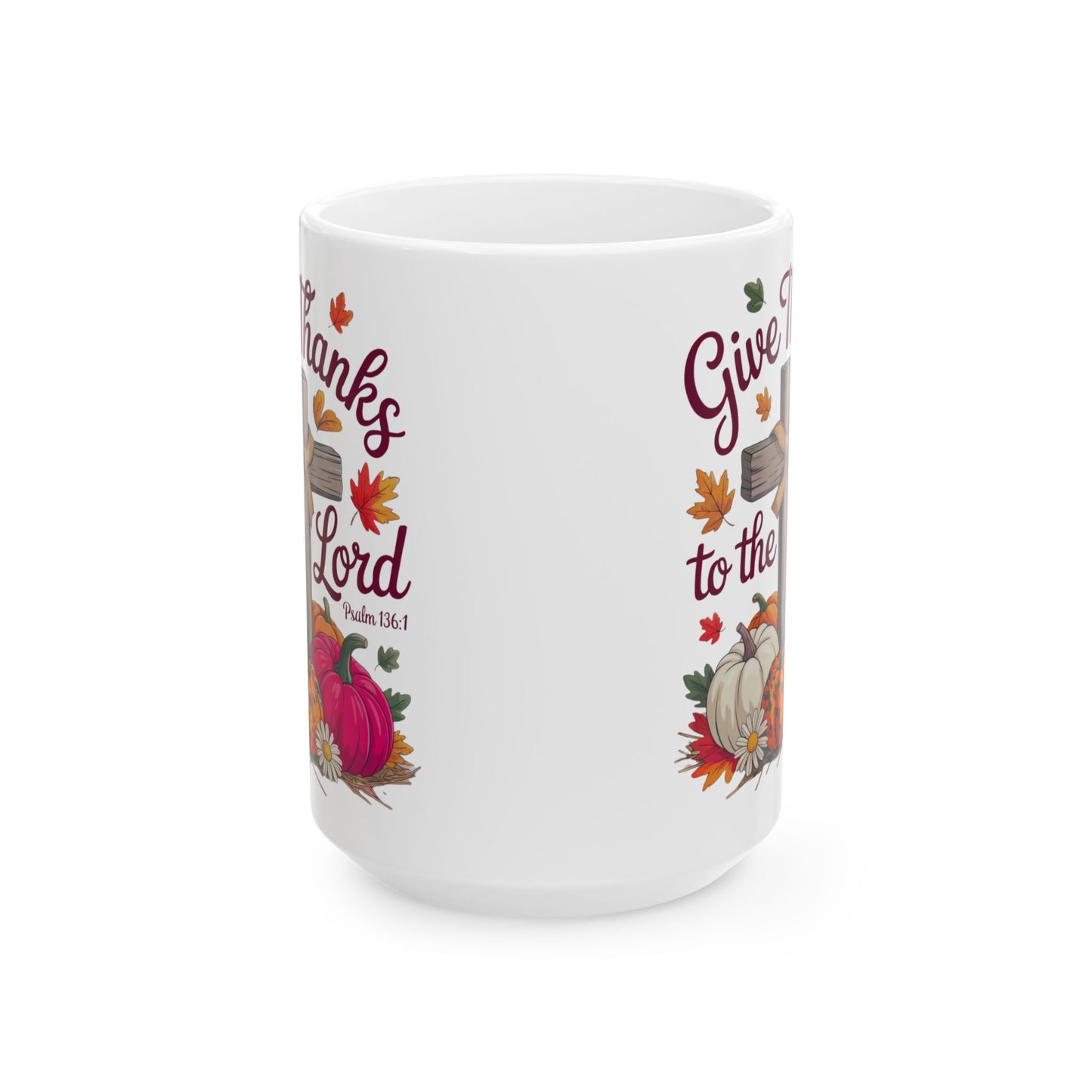 Mug: Give Thanks To The Lord Psalm 136:1 Inspirational Ceramic Mug